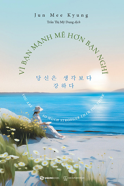 Vì bạn mạnh mẽ hơn bạn nghĩ