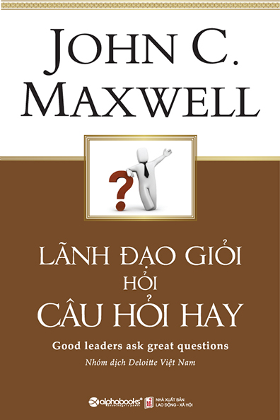 Lãnh đạo giỏi hỏi câu hỏi hay