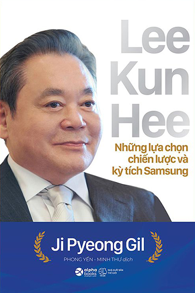 Lee Kun Hee - Những lựa chọn chiến lược và kỳ tích Samsung