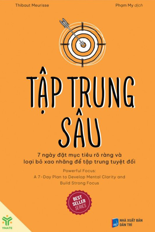 Tập trung sâu - 7 ngày đặt mục tiêu rõ ràng và loại bỏ xao nhãng để tập trung tuyệt đối