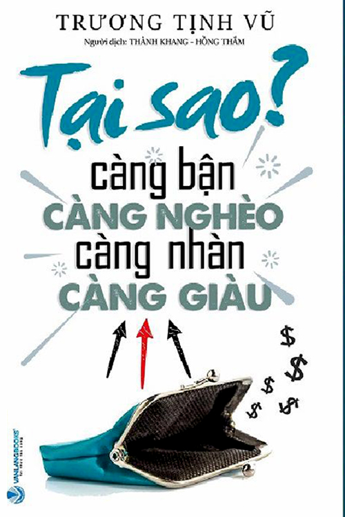 Tại sao càng bận càng nghèo, càng nhàn càng giàu