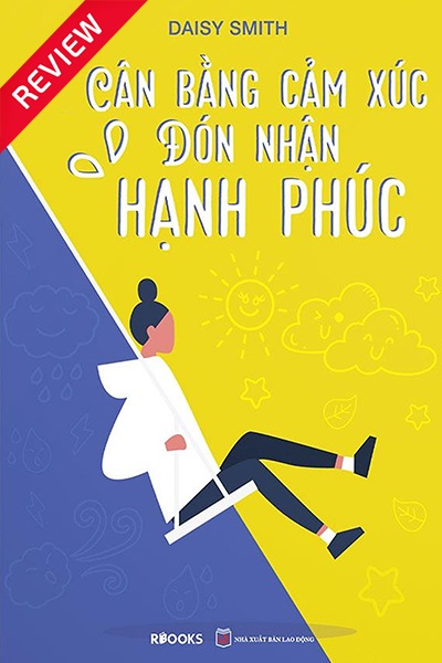 [Review sách] Cân bằng cảm xúc - Đón nhận hạnh phúc