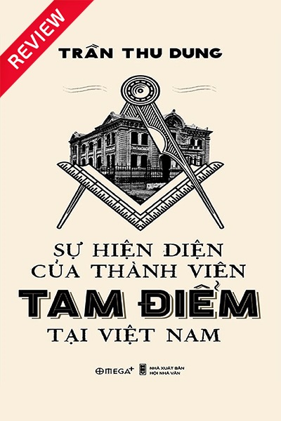 [Review sách] Sự hiện diện của thành viên Tam Điểm tại Việt Nam