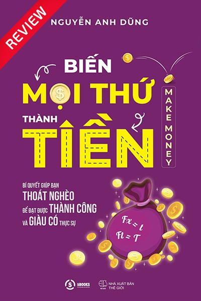 [Review sách] Biến mọi thứ thành tiền