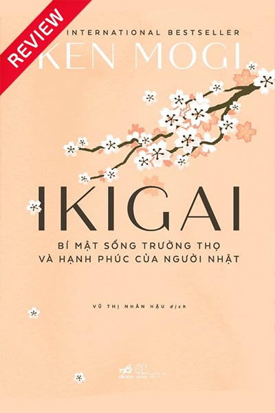 [Review sách] Ikigai - Bí mật sống trường thọ và hạnh phúc của người Nhật