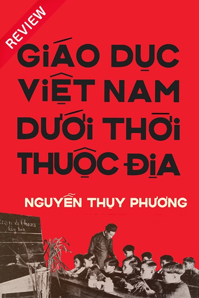 [Sách review] Giáo dục Việt Nam dưới thời thuộc địa