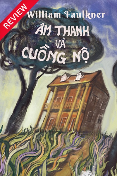 [Sách review] Âm thanh và cuồng nộ