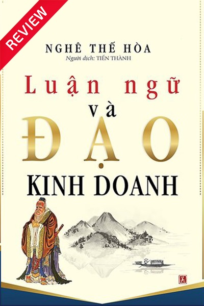 [Sách review] Luận ngữ và đạo kinh doanh