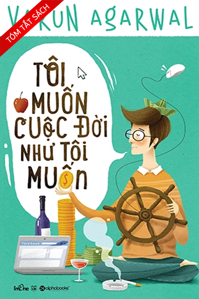 [Tóm tắt sách] Tôi muốn cuộc đời như tôi muốn
