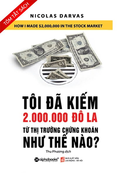 [Tóm tắt sách] Tôi đã kiếm 2 triệu đôla từ thị trường chứng khoán như thế nào