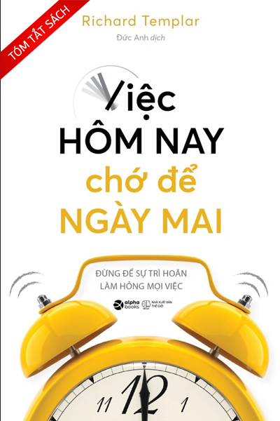 [Tóm tắt sách] Việc hôm nay chớ để ngày mai