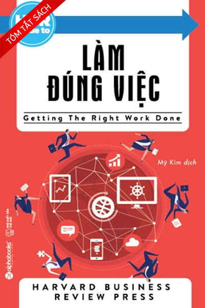[Tóm tắt sách] Làm đúng việc