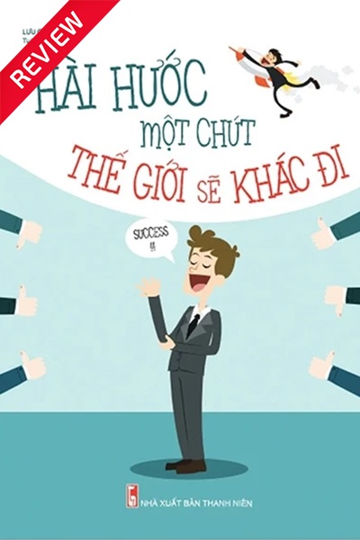 [Sách review] Nghiêm túc đấy, hài hước lên