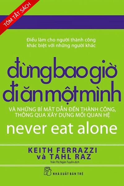 [Tóm tắt sách] Đừng bao giờ đi ăn một mình