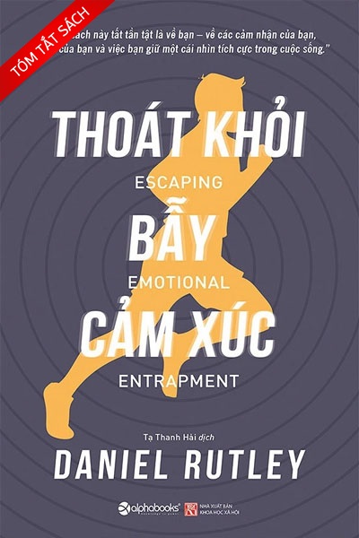 [Tóm tắt sách] Thoát khỏi bẫy cảm xúc