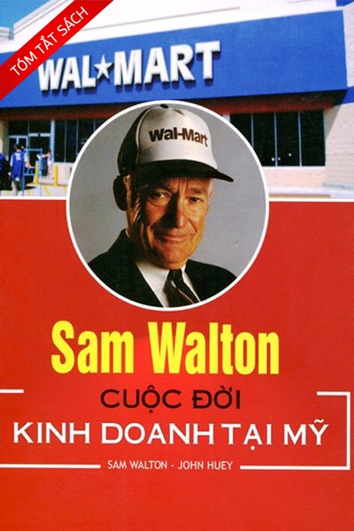 [Tóm tắt sách] Sam Walton - Cuộc đời kinh doanh tại Mỹ
