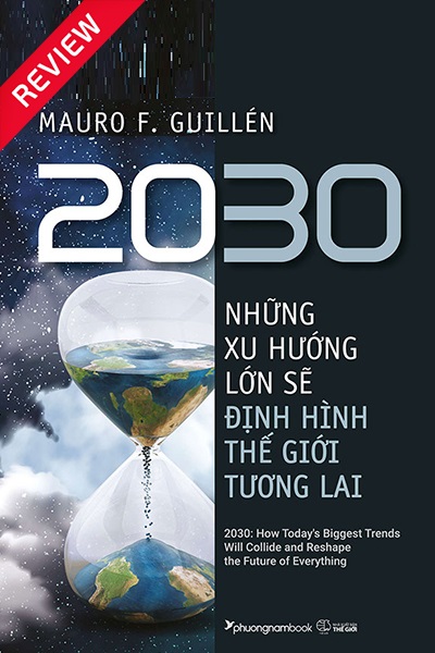 [Sách review] 2030 - Những xu hướng lớn sẽ định hình thế giới tương lai