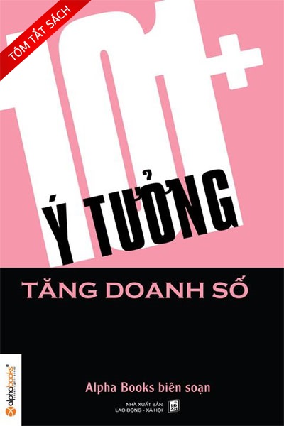 [Tóm tắt sách] 101+ Ý tưởng tăng doanh số