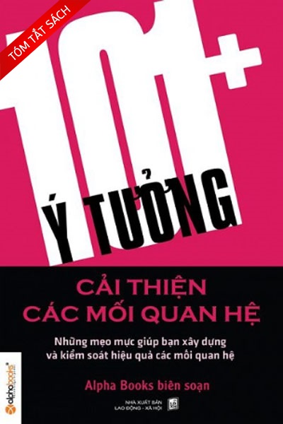 [Tóm tắt sách] - 101+ ý tưởng cải thiện các mối quan hệ