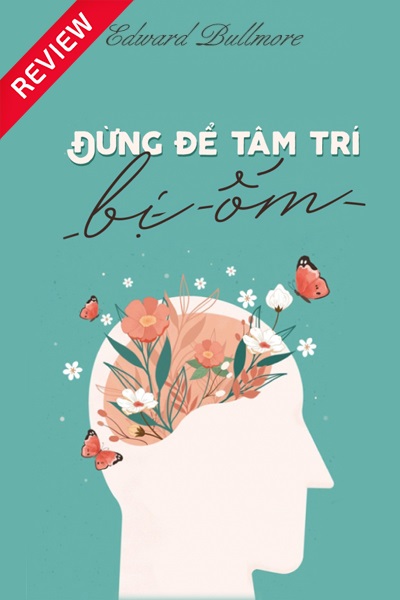 [Sách review] Đừng để tâm trí bị ốm