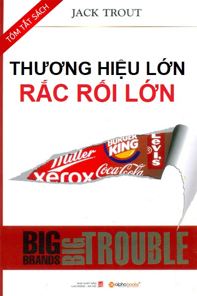 [Tóm tắt sách] Thương hiệu lớn, rắc rối lớn