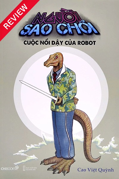 [Sách review] Người Sao Chổi - Cuộc nổi dậy của robot