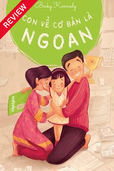 [Sách review] Con về cơ bản là ngoan