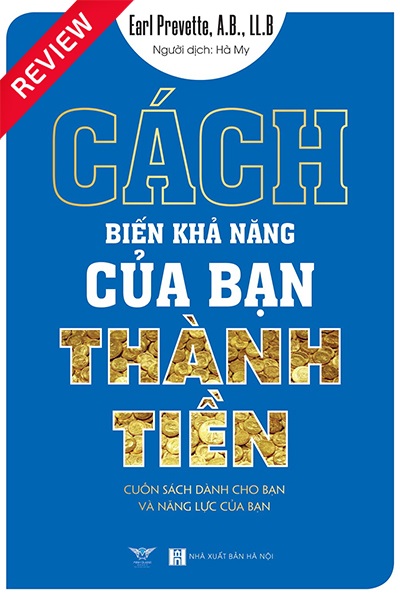 [Sách review] Cách biến khả năng của bạn thành tiền