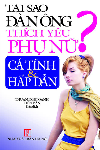 Tại sao đàn ông thích yêu phụ nữ cá tính và hấp dẫn