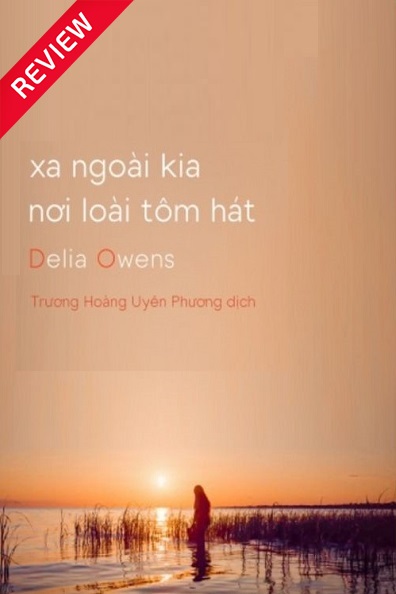 [Sách review] Xa ngoài kia nơi loài tôm hát
