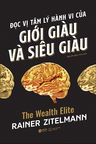Đọc vị tâm lý hành vi của giới giàu và siêu giàu