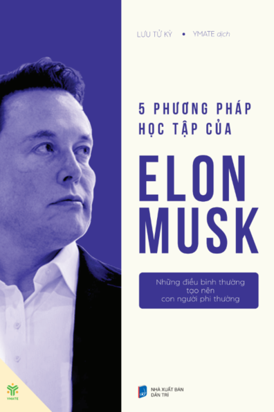 5 phương pháp học tập của Elon Musk - Những điều bình thường tạo nên con người phi thường