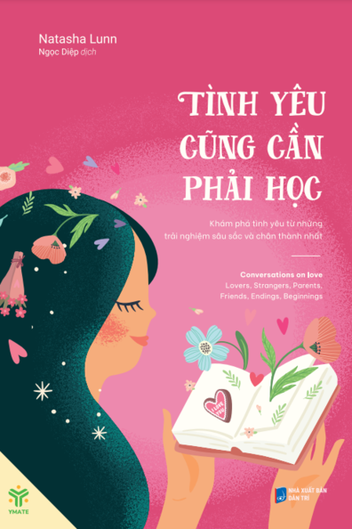 Tình yêu cũng cần phải học - Khám phá tình yêu từ những trải nghiệm sâu sắc và chân thành nhất