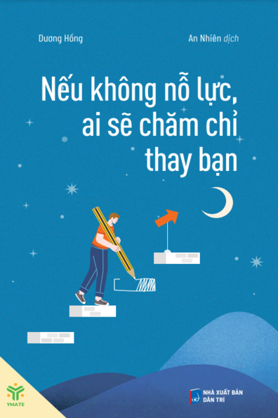 Nếu không nỗ lực, ai sẽ chăm chỉ thay bạn