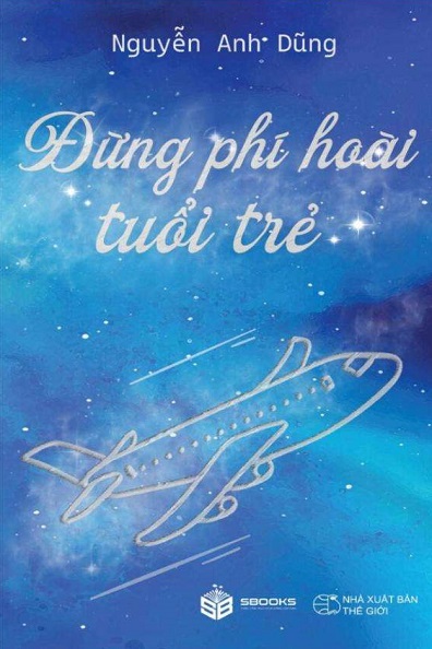 Đừng phí hoài tuổi trẻ