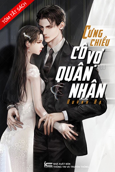 Tóm tắt sách: Cưng chiều cô vợ quân nhân
