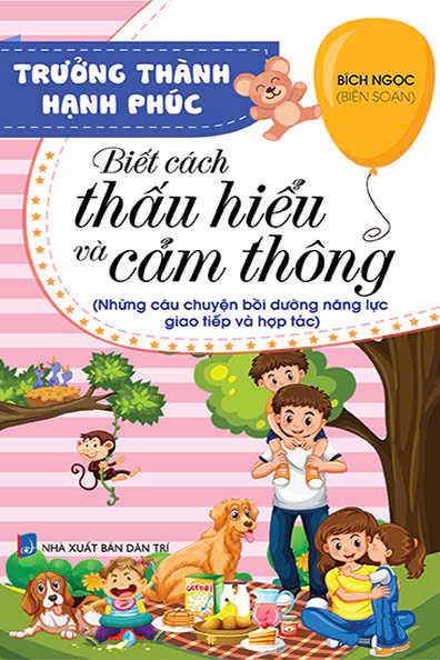 Trưởng thành hạnh phúc - Biết cách thấu hiểu và cảm thông