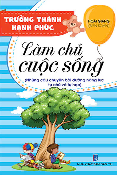 Trưởng thành hạnh phúc - Làm chủ cuộc sống