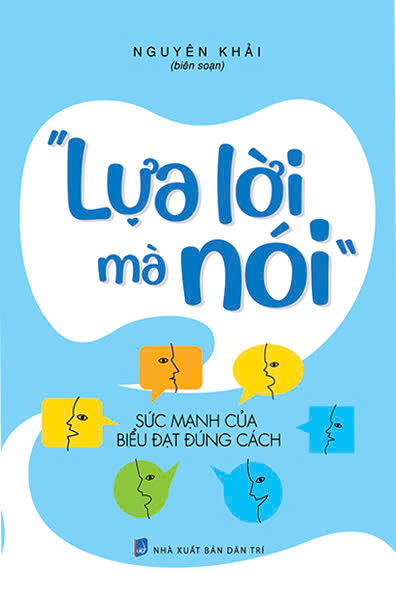 Lựa lời mà nói - Sức mạnh của biểu đạt đúng cách