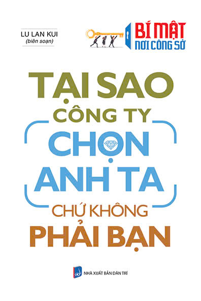 Bí mật nơi công sở - Tại sao công ty chọn anh ta chứ không phải bạn