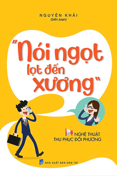 Nói ngọt lọt đến xương - Nghệ thuật thu phục đối phương