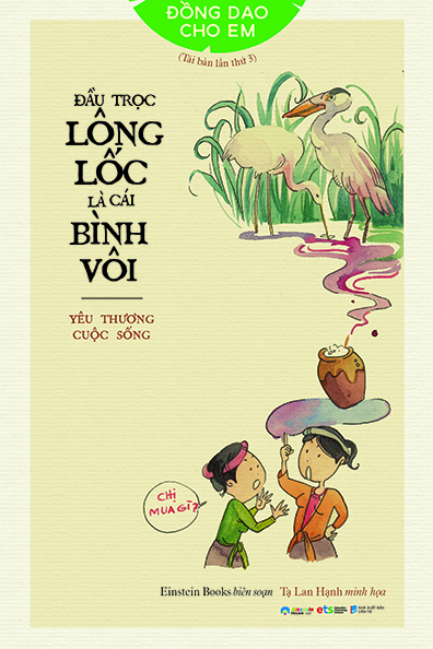 Đồng dao cho em: Yêu thương cuộc sống: Đầu trọc lông lốc là cái bình vôi