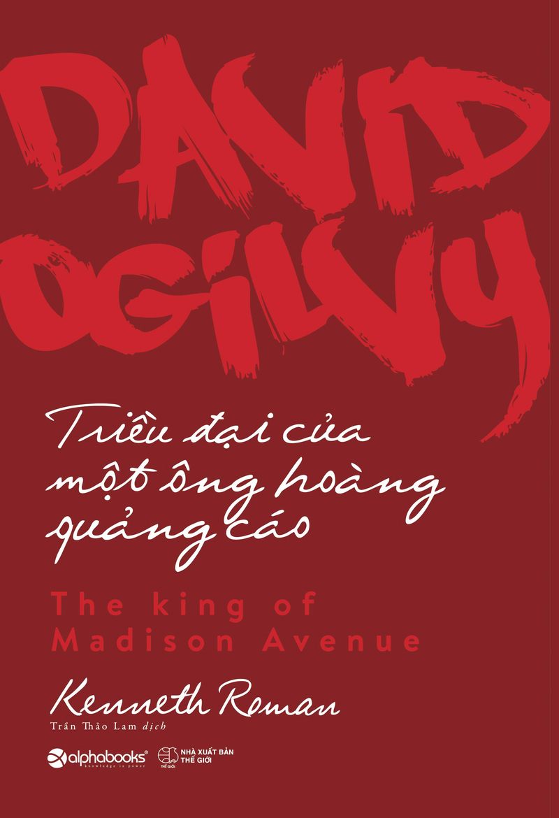 David Ogilvy - Triều Đại Của Một Ông Hoàng Quảng Cáo